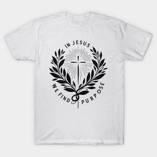 In Jesus We Find Purpose T-Shirt